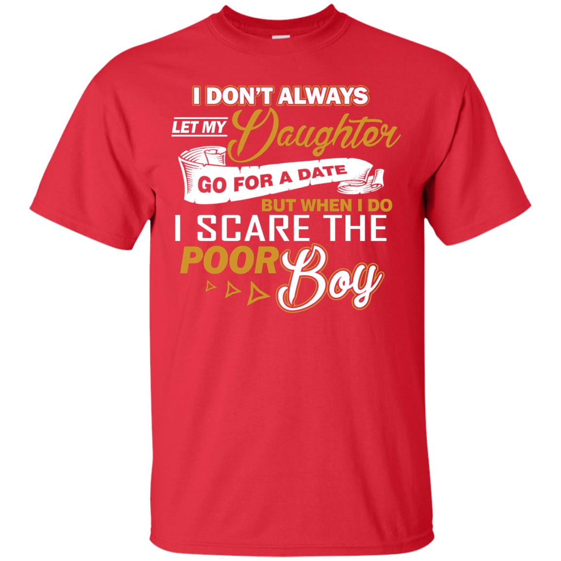 I Don’t Always Let My Daughter Go For A Date, But When I Do I Scare The Poor Boy Red