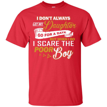 I Don’t Always Let My Daughter Go For A Date, But When I Do I Scare The Poor Boy Red