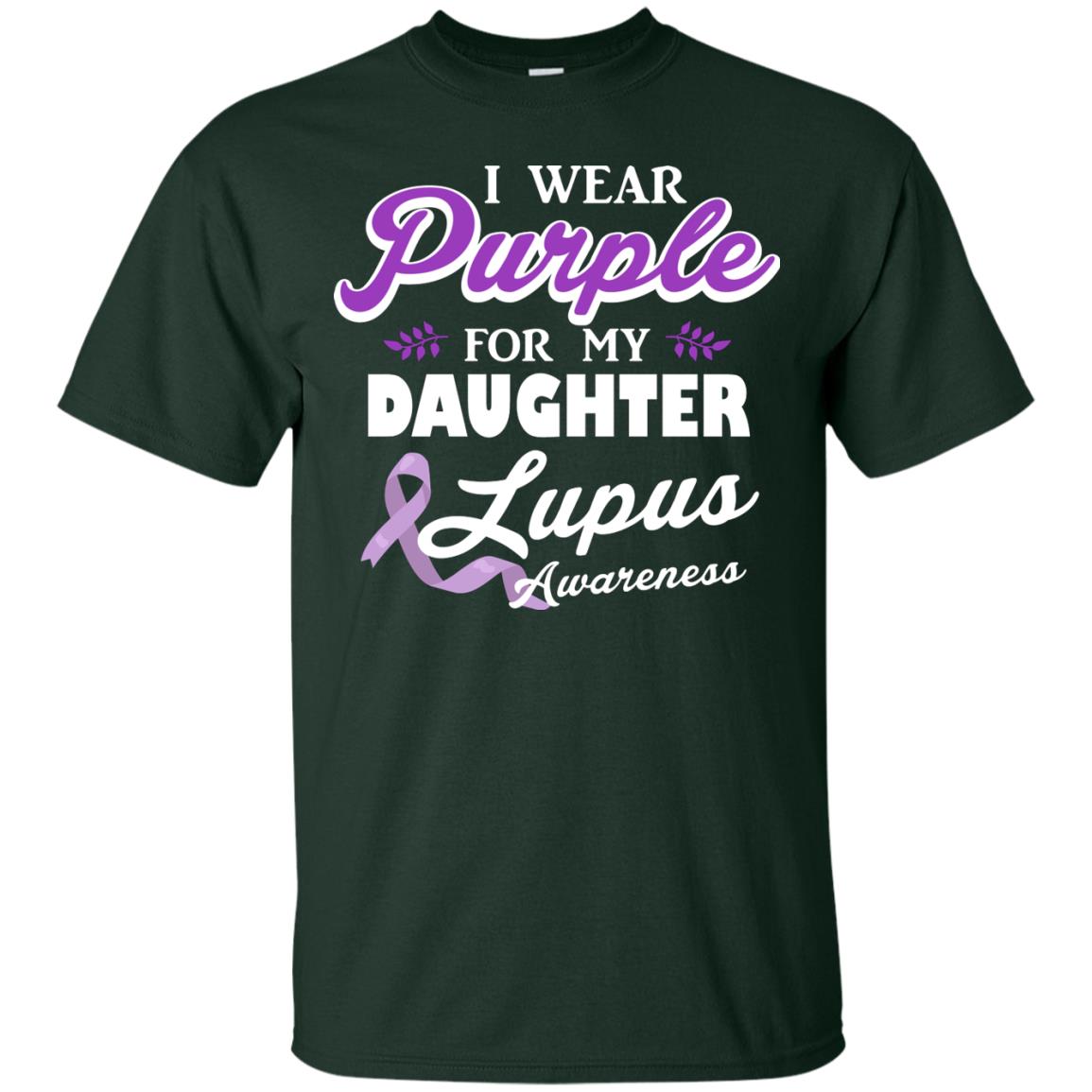 Lupus Awareness T-shirt I Wear Purple For My Daughter Lupus Awareness Forest