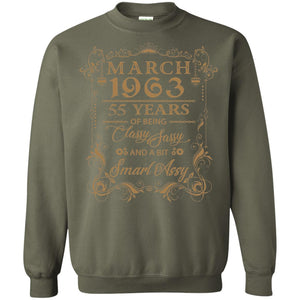 55th Birthday T-shirt March 1963 55 Years Of Being Classy Sassy