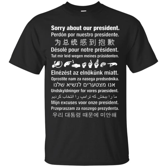 Sorry About Our President T-shirt Black