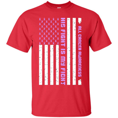 All Cancer Awareness His Fight Is My Fight Lavender Ribbon Stars Flag Of Usa Shirt Red