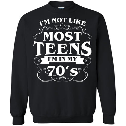 70th Birthday Shirt Im Not Like Most Teens Im In My 70's Black
