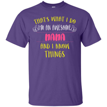 That's What I Do I'm An Awesome Nana And I Know Things Nana Shirt Purple