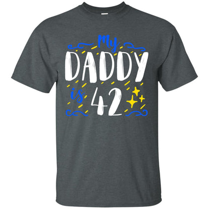 My Daddy Is 42 42nd Birthday Daddy Shirt For Sons Or Daughters Dark Heather