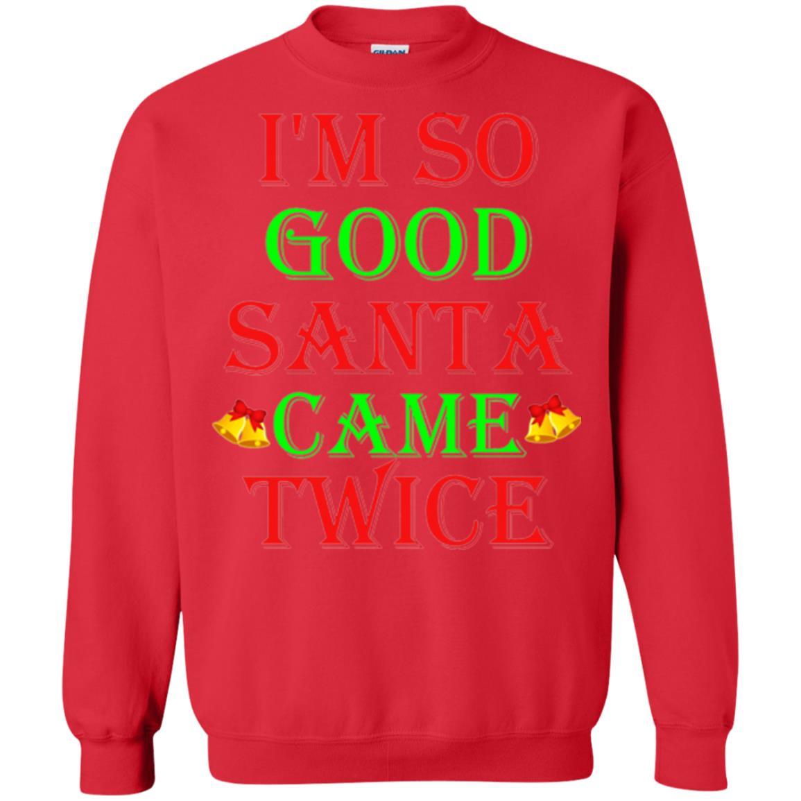 Christmas T-shirt I'm So Good Santa Came Twice Red