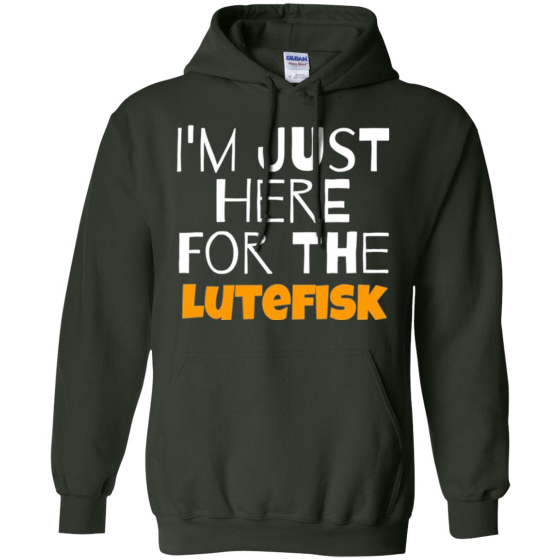 Lutefisk Lovers T-shirt I_m Just Here For The Lutefisk Forest Green