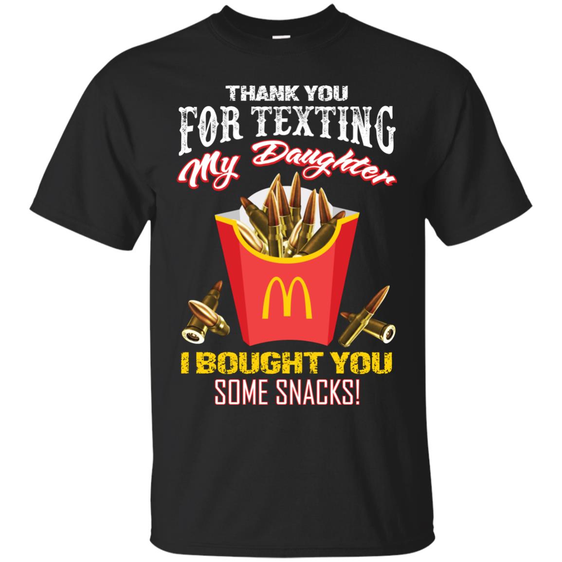Thank You For Texting My Daughter I Bought You Some Snacks Daddy Shirt Black
