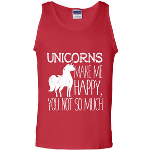 Unicorns Lovers T-Shirt Unicorns Make Me Happy You Not So Much