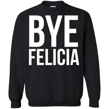Bye Felicia Funny T-shirt Black