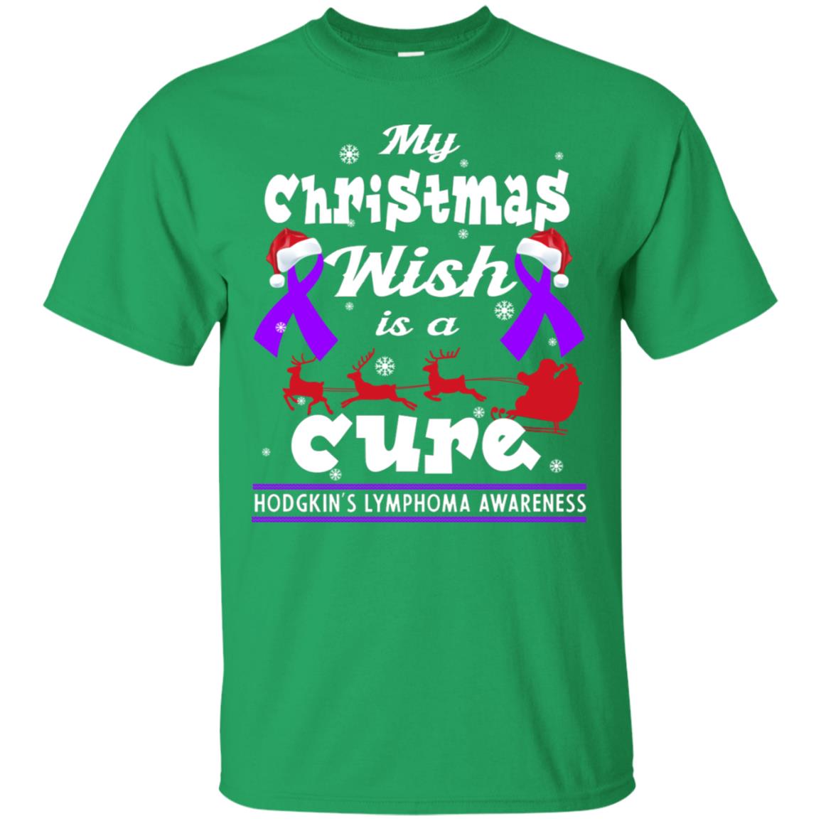 My Christmas Wish Is A Cure Hodgkin's Lymphoma Awareness Shirt Irish Green