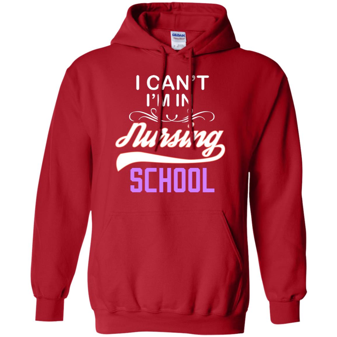I Can't I'm In Nursing School Nurse Gift Shirt Red