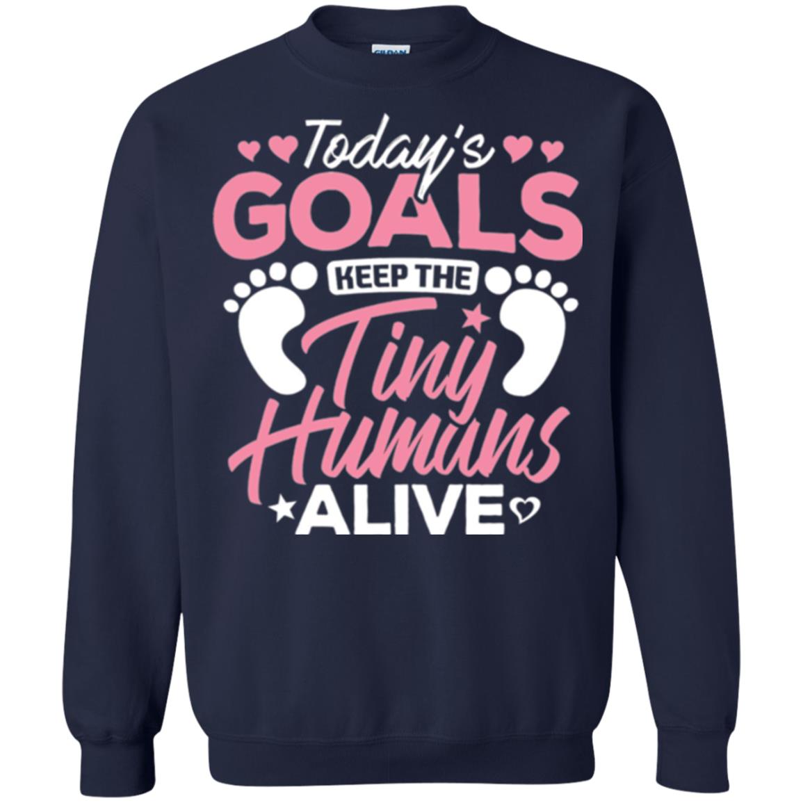 Mommy T-shirt Today_s Goal Keep The Tiny Humans Alive Navy
