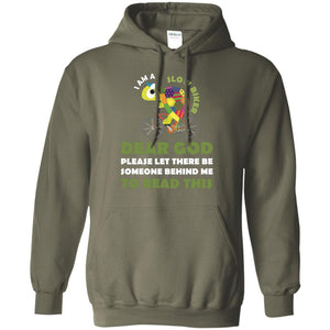 I Am Slow Biker Dear God Please Let There Be Someone Behind Me To Read ThisG185 Gildan Pullover Hoodie 8 oz.