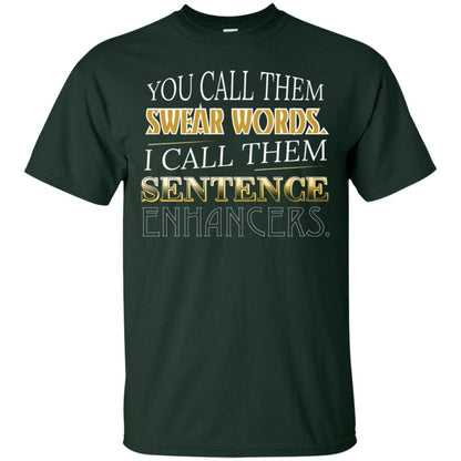 You Call Them Sweat Words I Call Them Sentences Enhancers Best Quote Shirt Forest