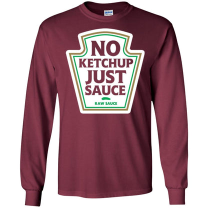 No Ketchup Just Sauce T-shirt Maroon