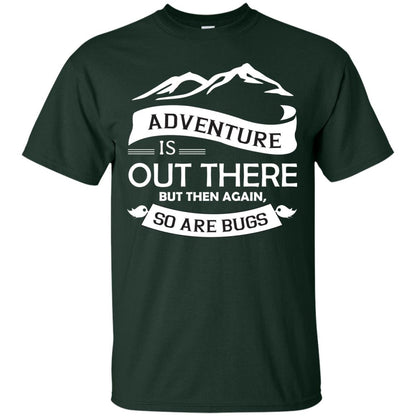 Adventure Is Out There But Then Again So Are Bugs Forest