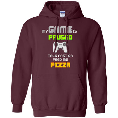 My Game Is Paused Talk Fast Or Feed Me Pizza Funny Gamer T-shirt Maroon