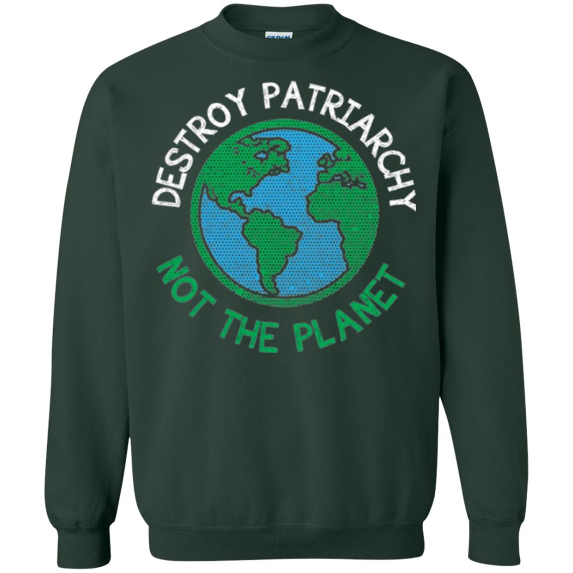 Women_s Right T-shirt Destroy The Patriarchy Not The Planet Forest Green