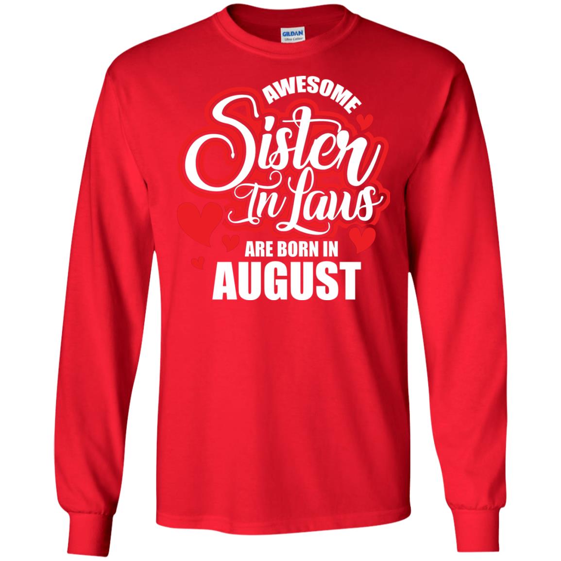 August T-shirt Awesome Sister In Laws Are Born In August Red