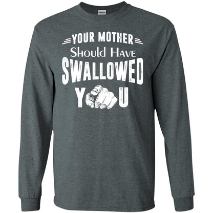 Your Mother Should Have Swallowed You Family Shirt Dark Heather