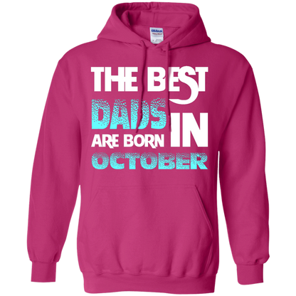 Daddy T-shirt The Best Dads Are Born In October Heliconia