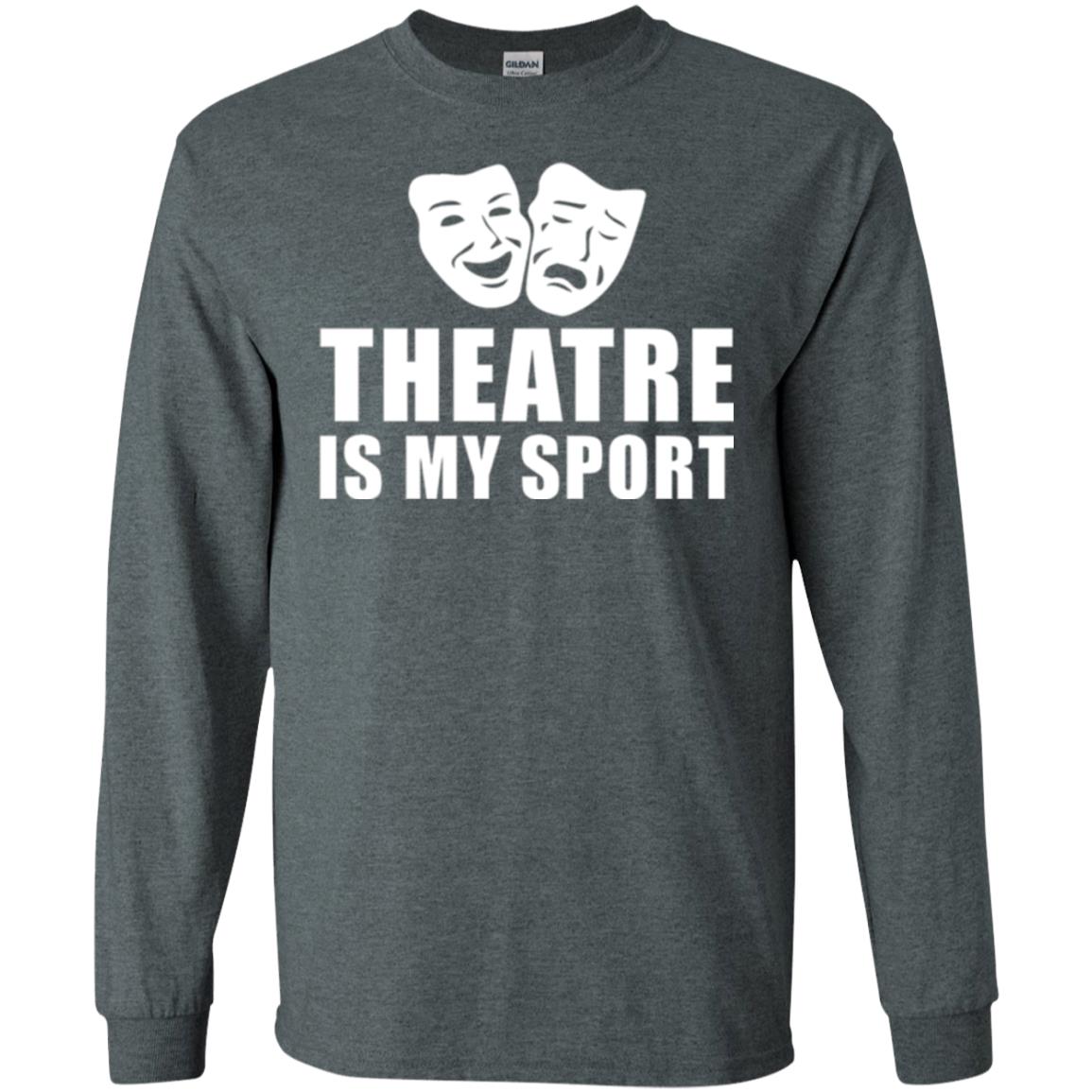 Actor T-shirt Theatre Is My Sport Dark Heather