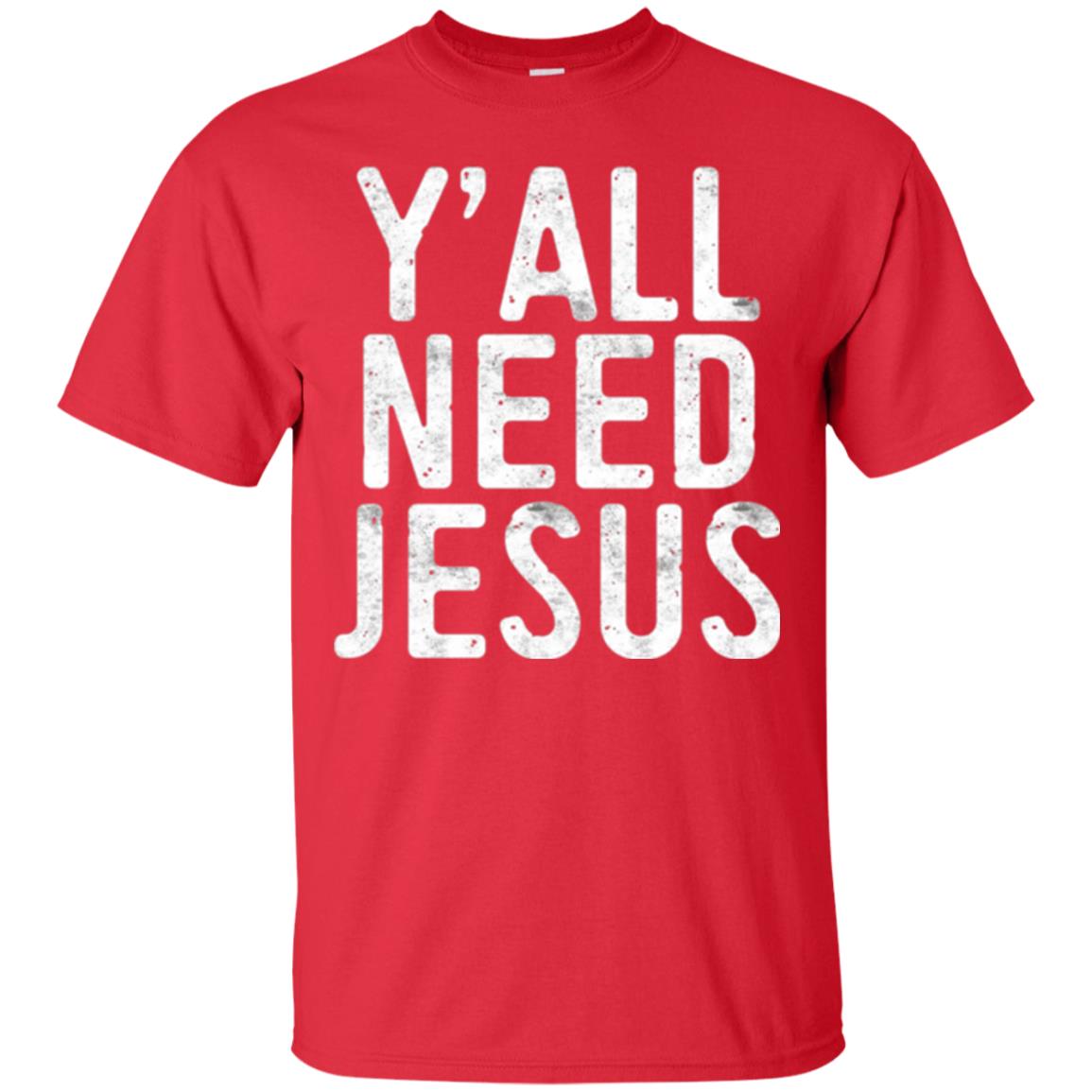 Christian T-shirt Y_all Need Jesus Red