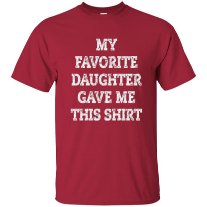Parent Christmas T-shirt My Favorite Daughter Gave Me This Shirt Cardinal