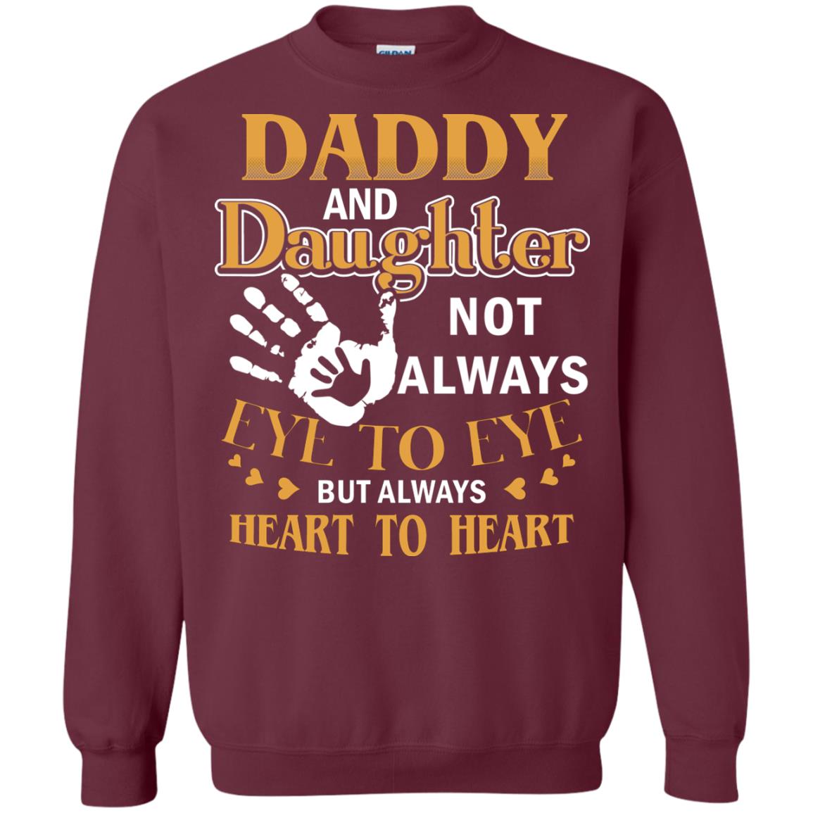 Daddy And Daughter Not Always Eye To Eye But Always Heart To Heart Maroon
