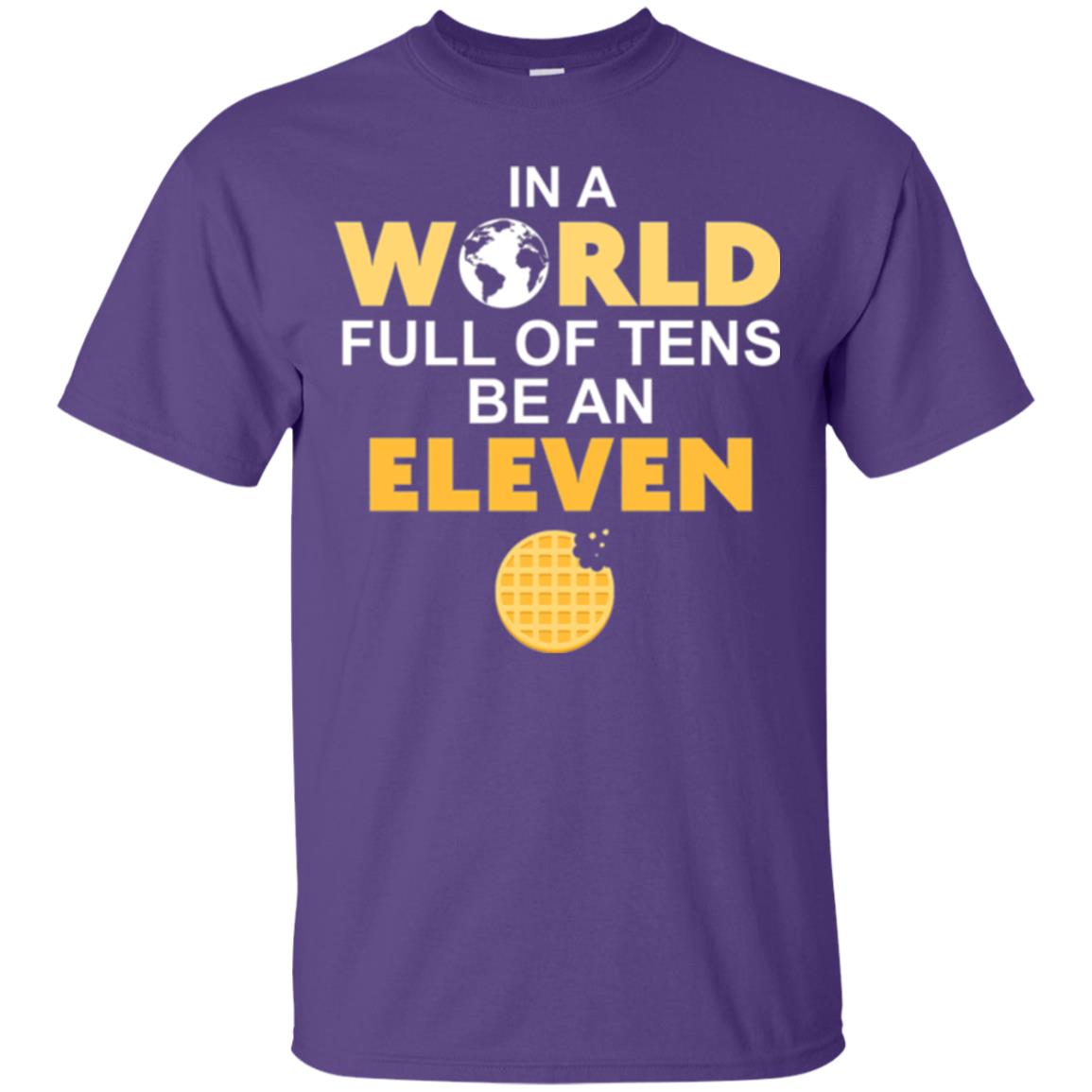Waffle T-shirt In A World Full Of Tens Be An Eleven Purple