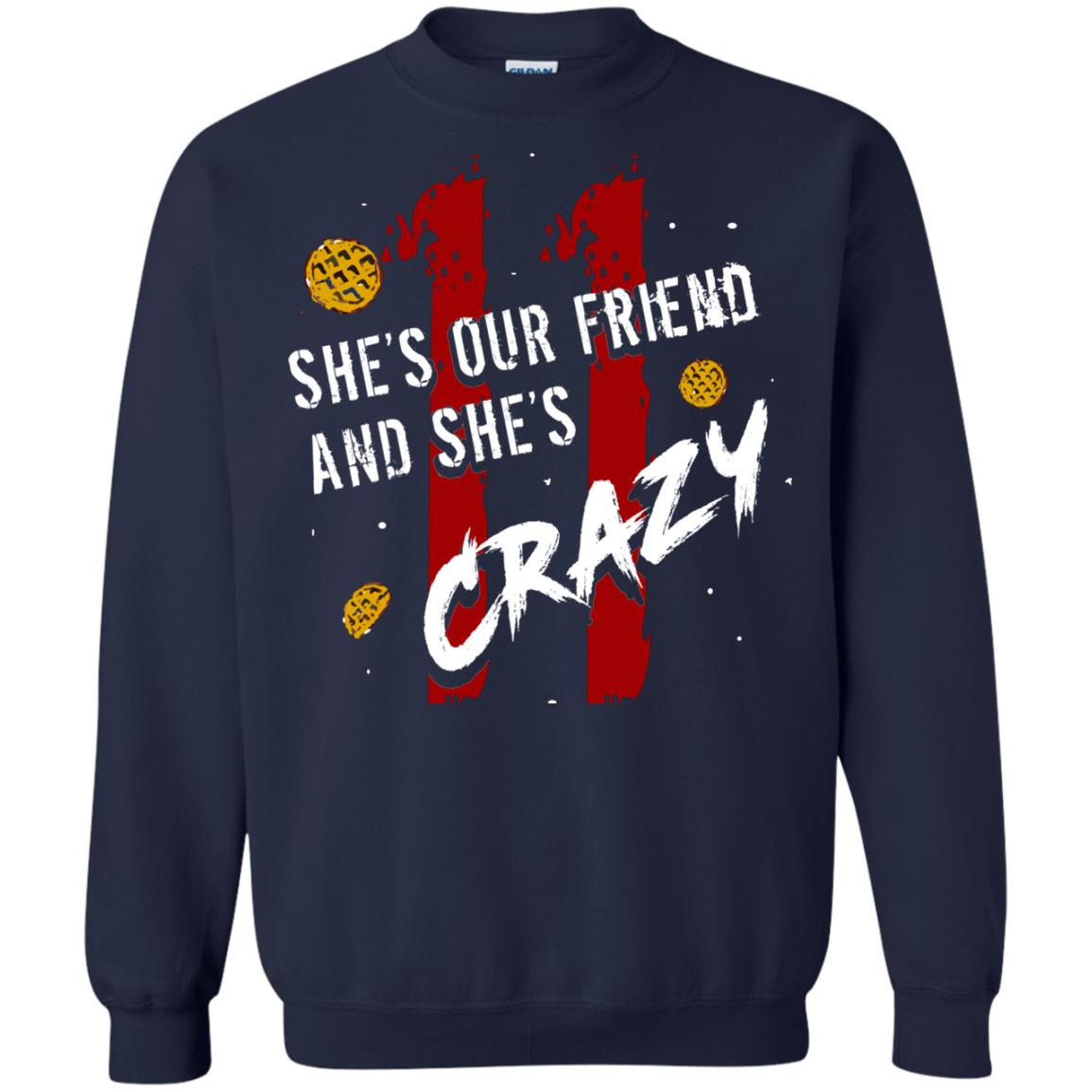 Friend T-shirt She's Our Friend And She's Crazy Navy
