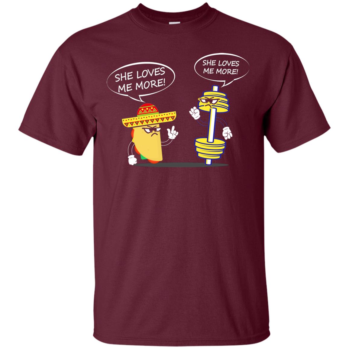 She Loves Me More Tacos Or Fitness Shirt Maroon