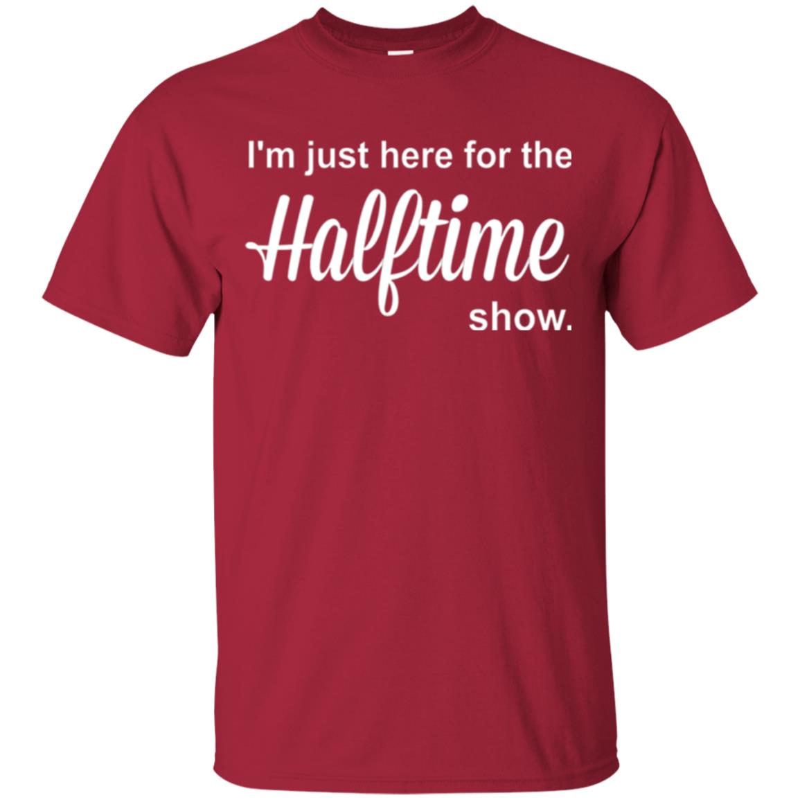 Marching Band T-shirt I_m Just Here For The Halftime Show Cardinal