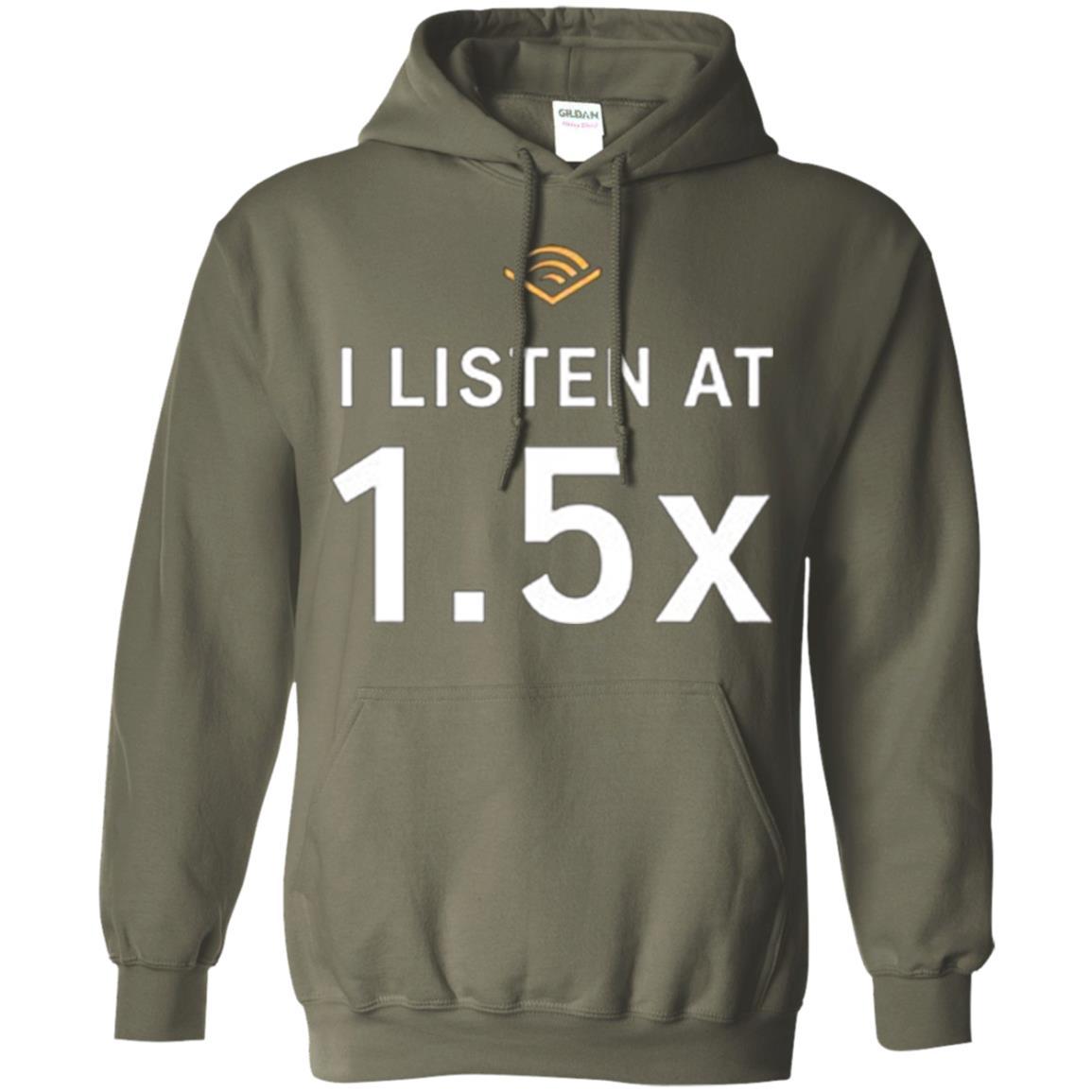 I Listen At 1.5x Military Green