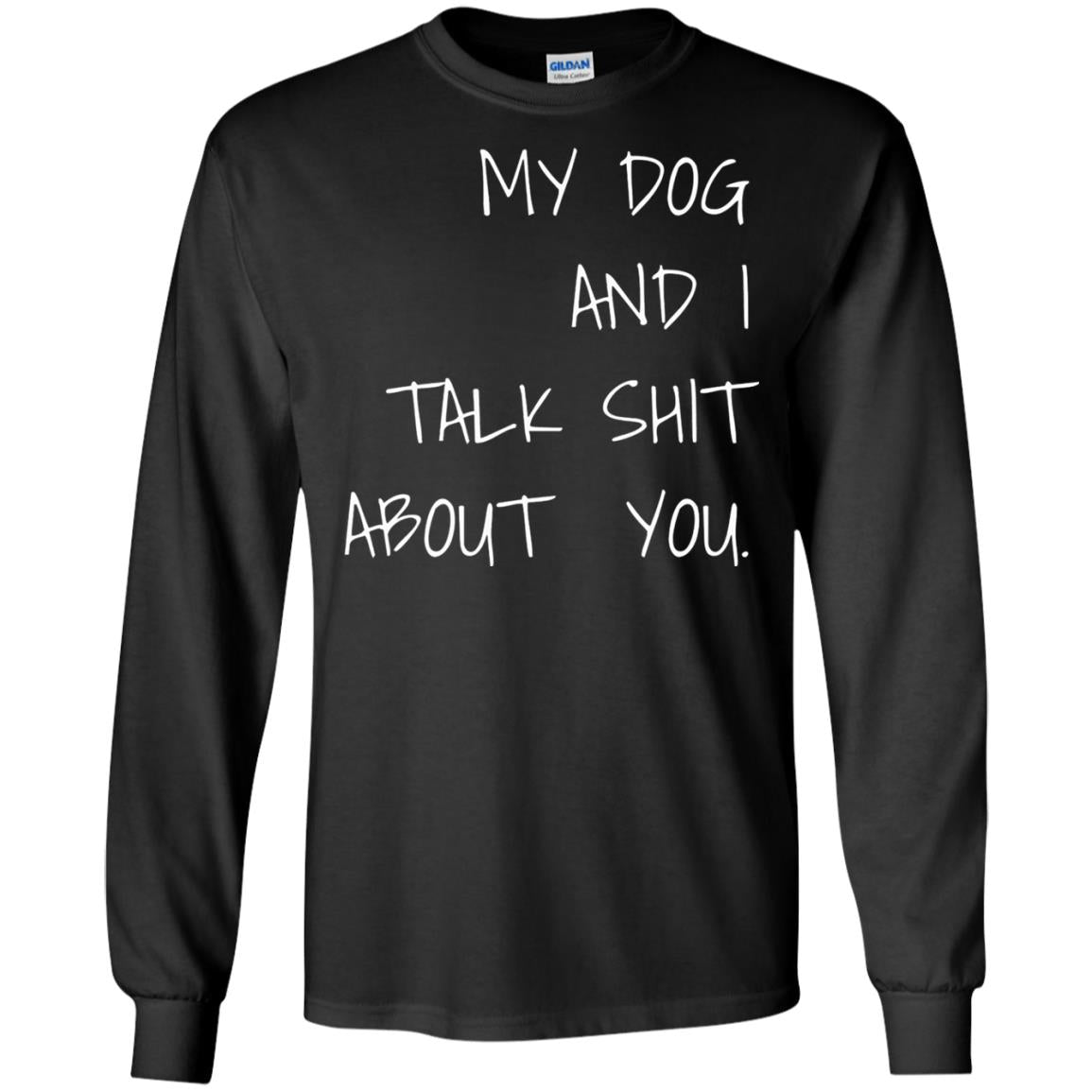 Dog Lover T-shirt My Dog And I Talk About You Black
