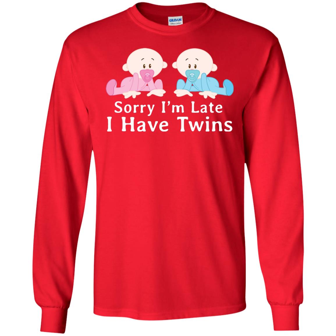 Sorry I_m Late I Have Twins Shirt For Mom Of Twins Red