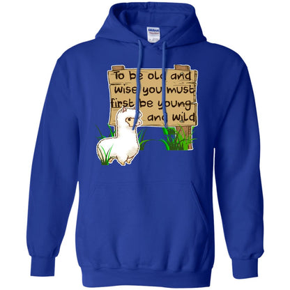 To Be Old And Wise You Must First Be Young And Wild Shirt Funny Llama Lovers Shirt Royal