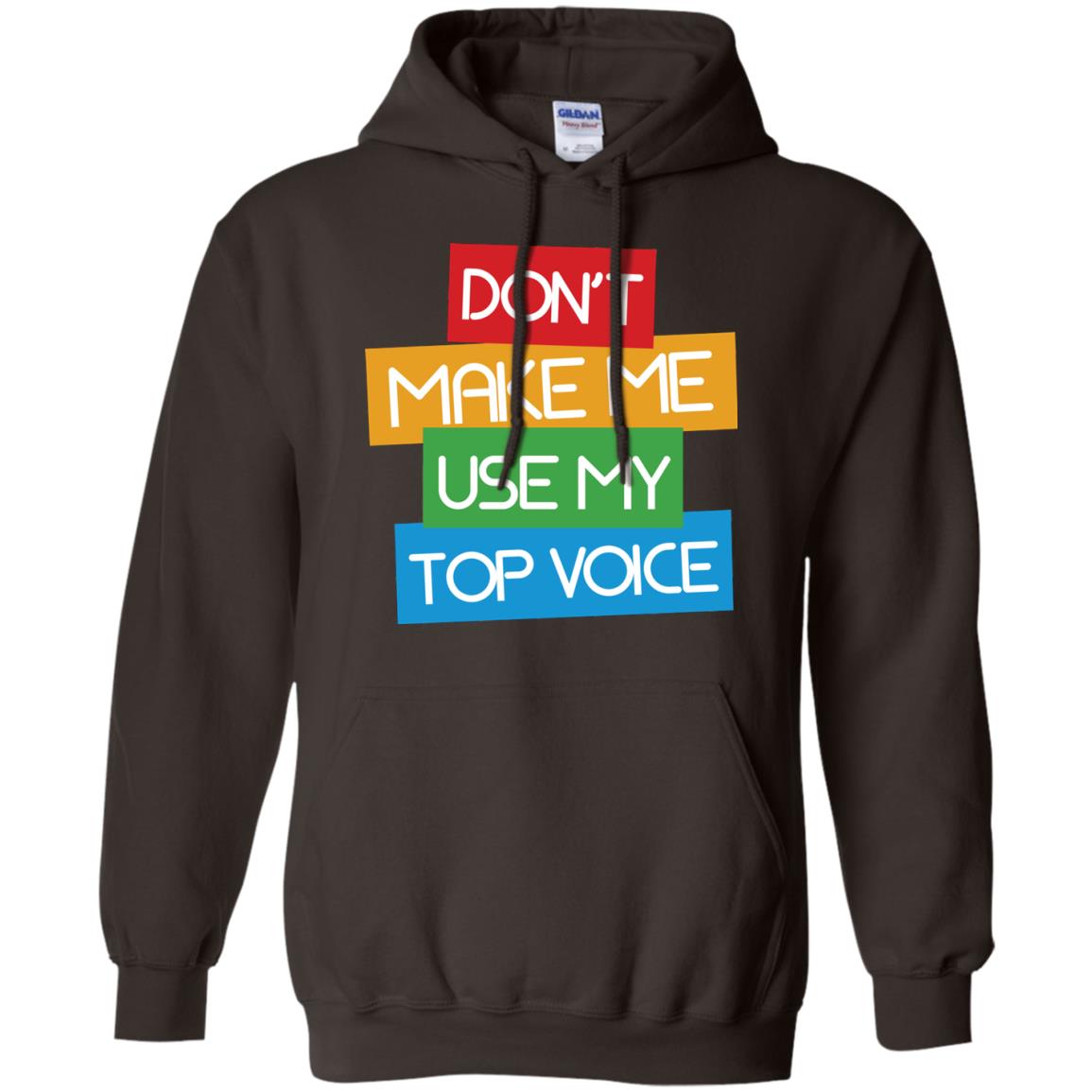 Don_t Make Me Use My Top Voice Lgbt Pride Month 2018 Shirt Dark Chocolate