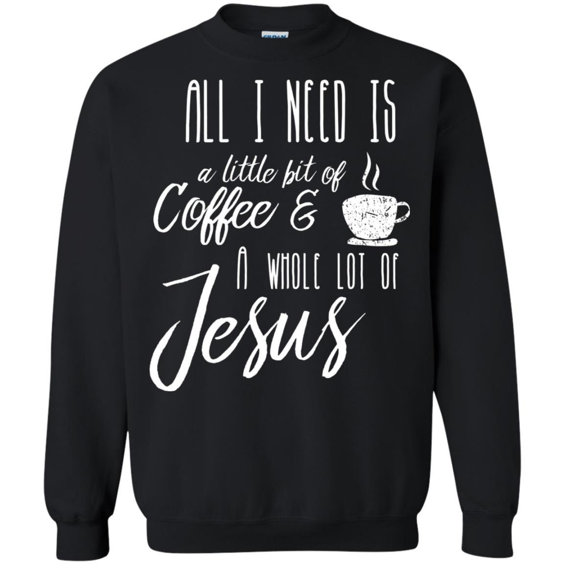 Christian T-shirt All I Need Is A Little Bit Of Coffee Black