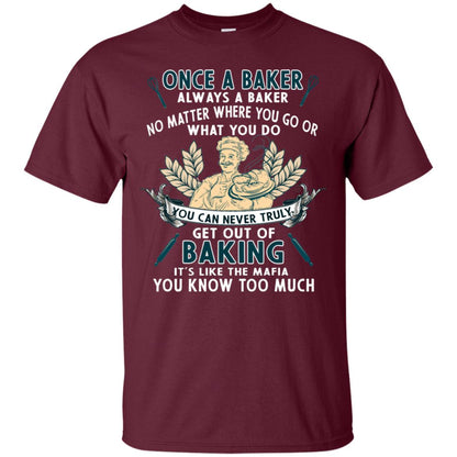 Once A Baker Always A Baker Baking Quote Gift Shirt Maroon