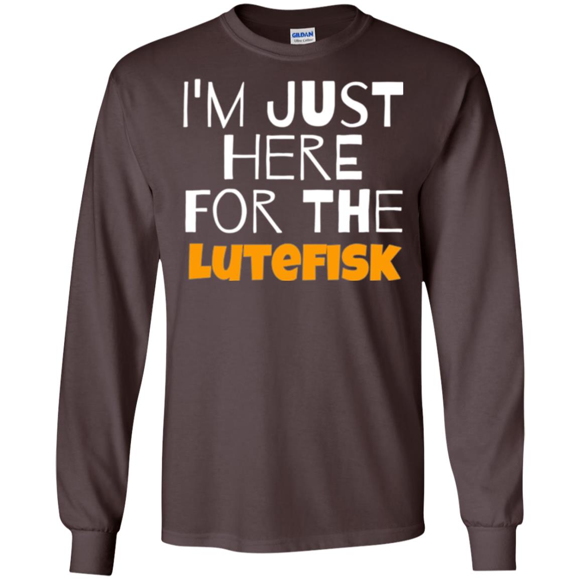 Lutefisk Lovers T-shirt I_m Just Here For The Lutefisk Dark Chocolate