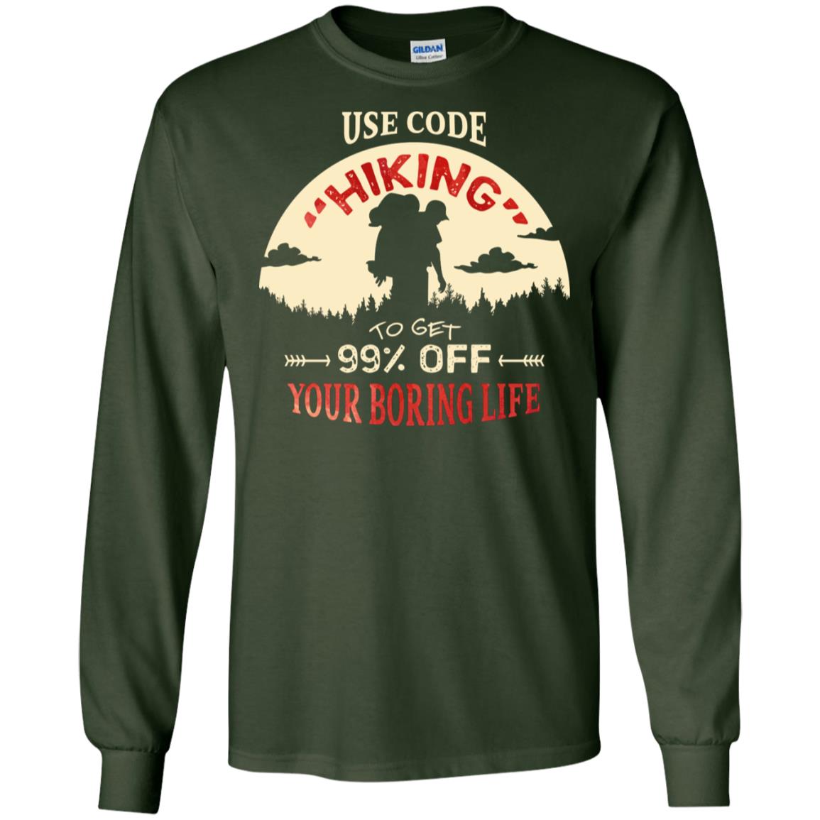 Use Code Hiking To Get 99% Off Your Boring Life Shirt Forest Green