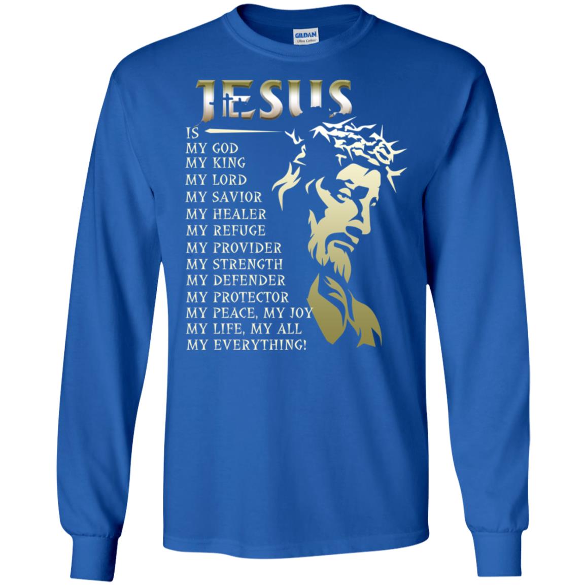 Jesus Is My God My King My Lord My Savior My Healer Shirt Royal