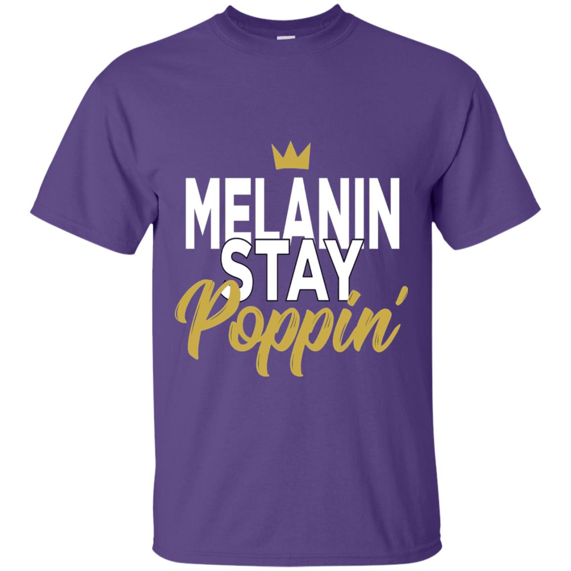 Melanin Stay Poppin Melanin Rich Drippin Melanin T-shirt Purple