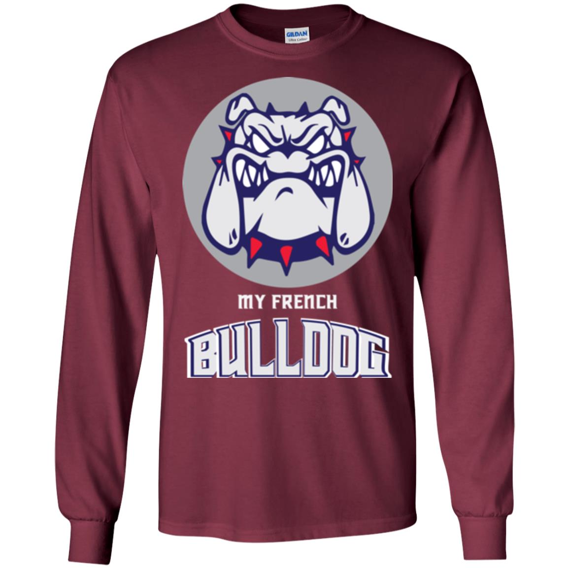 Dog Lover T-shirt My French Bulldog Maroon