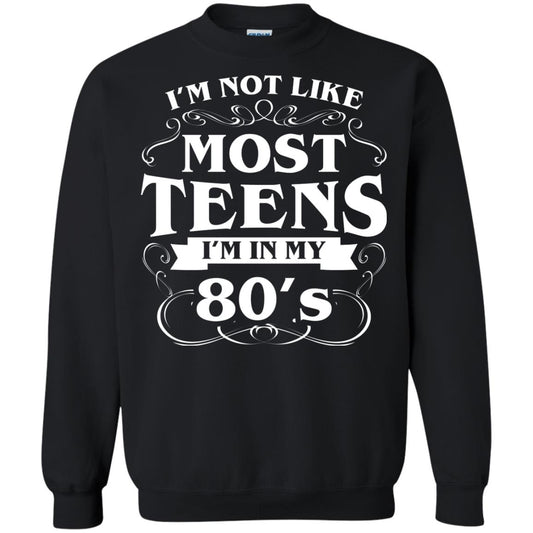 80th Birthday Shirt Im Not Like Most Teens Im In My 80's Black