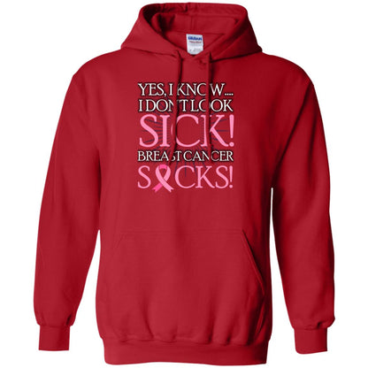 Breast Cancer Awareness T-shirt I Know I Don_t Look Sick Breast Cancer Sicks Red