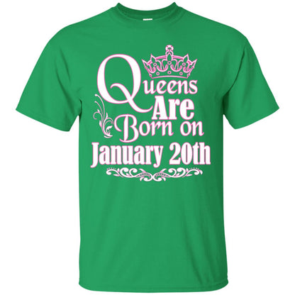 Queens Are Born On January 20th Birthday T-shirt Irish Green