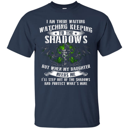 I Am There Waiting Watching Keeping Daddy T-shirt Navy